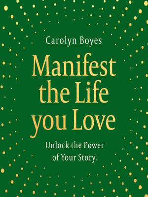 cover image of Manifest the Life You Love